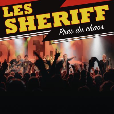 Jour de Sortie : Les Sheriff reviennent avec Près du chaos (Live)