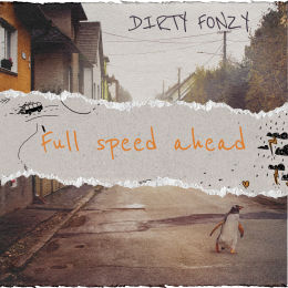 DIRTY FONZY - Full Speed Ahead